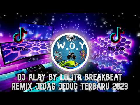 DJ ALAY LOLITA BREAKBEAT REMIX JEDAG JEDUG TERBARU 2023