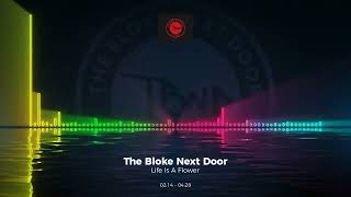 The Bloke Next Door - Life Is A Flower #edm #trance #club #dance #house