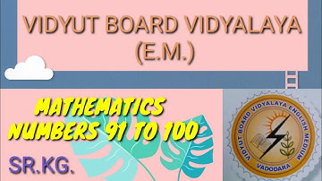 Senior Kg | Mathematics | Numbers 91 - 100 | Vidyut Board Vidyalaya | BHAGYESH THAKKAR | 4195