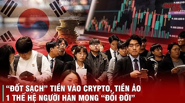 "CANH BẠC" TIỀN ẢO, CRYPTO - LỖI THOÁT DUY NHẤT HAY "NẤM MỒ" TẬP THỂ CỦA THẾ HỆ TRẺ HÀN QUỐC