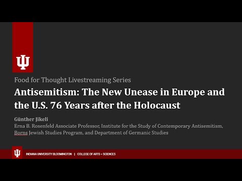 Food for Thought: Antisemitism - The New Unease in Europe and the U.S. 76 Years after the Holocaust