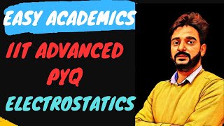 Solving Tricky Questions from IIT Advanced 2010 Electrostatics PYQ | Tips and Strategies