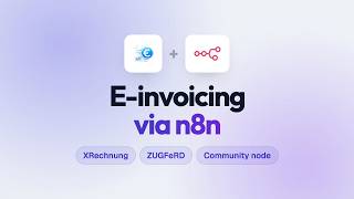 Automate E-Invoicing with n8n – XRechnung & ZUGFeRD via Community Node | invoice-api.xhub