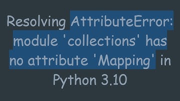 Resolving AttributeError: module 