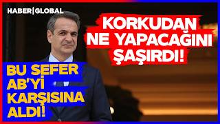 Yunanistan Türkiye Korkusundan AB'yi Karşısına Alıyor! Miçotakis Hükümeti Yine Yaptı Yapacağını!