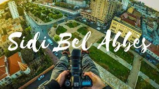 Vlog #7 Sidi Bel Abbés Petit-Paris من يزور ولاية سيدي بلعباس يقع في حبها ؟