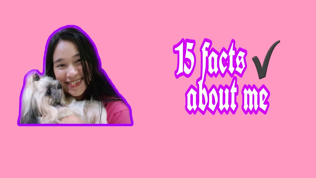 15 Facts About Me YouTube