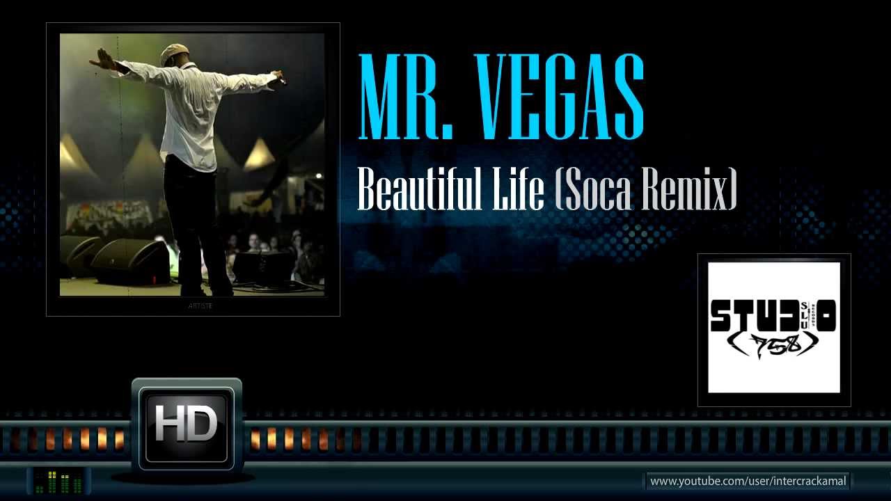 Mr.  Vegas - Beautiful Life (758 Soca Remix)