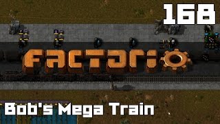 Let's Play Factorio Bob's Mega Train Part 168