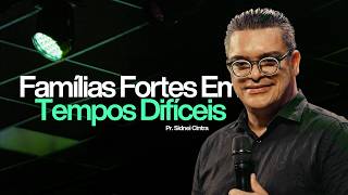 Famílias Fortes Em Tempos Difíceis - Pr Sidney Cintra | Lagoinha Jundiaí