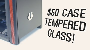 A $50 Budget ATX Case with Tempered Glass - Bitfenix Nova TG! | OzTalksHW