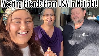 🤭Meeting American Friends In Nairobi!!! | Vlog | Lifestyle | DITL | Sylvia And Koree Bichanga |