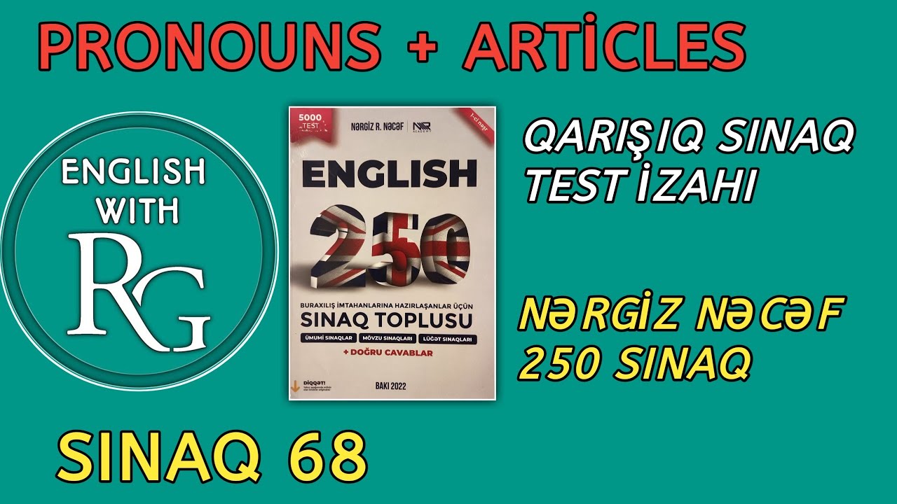 Sınaq 68 - PRONOUNS + ARTIKLES - ƏVƏZLİK + ARTİKL (vəsait: Nərgiz Nəcəf 250 sınaq)