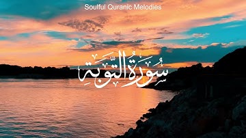 Surah At-Tawba سورة التوبة | This will TOUCH your HEART إن شاء الله