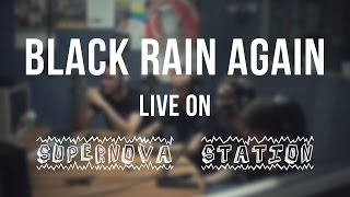 Black Rain Again on Supernova Station (Radio Cantù)