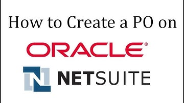 How to Create a PO on Netsuite
