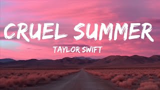 Taylor Swift - Cruel Summer (Lyric Video) |15min