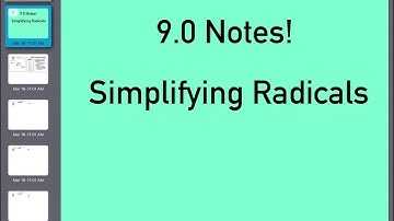 9.0 Video Notes - Simplifying Radicals