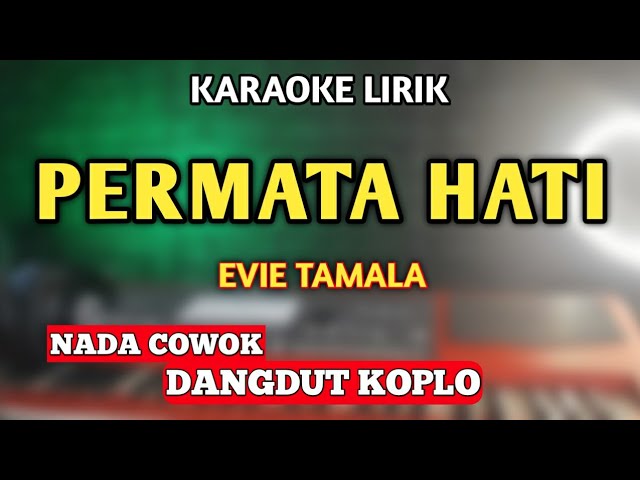 PERMATA HATI KARAOKE KOPLO NADA COWOK PRIA class=