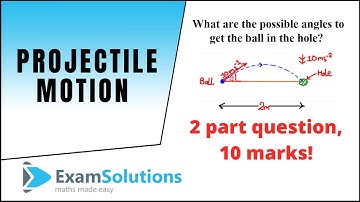 Projectile motion (10 MARK QUESTION) 😳 | Mechanics | ExamSolutions