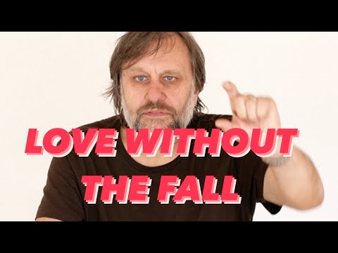 Full Lecture: Žižek’s Love without the Fall
