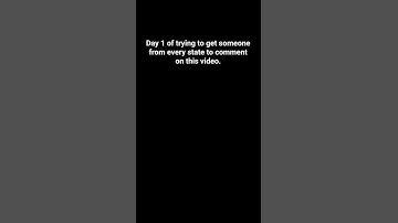 Day 1 of trying to get someone from every state to comment on this video.