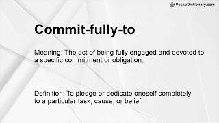 Commit-fully-to Meaning