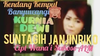 SUNTAGIH JANJINRIKO BY KURNIA DEWI Cipt WANA'I SUEKOSO ALM