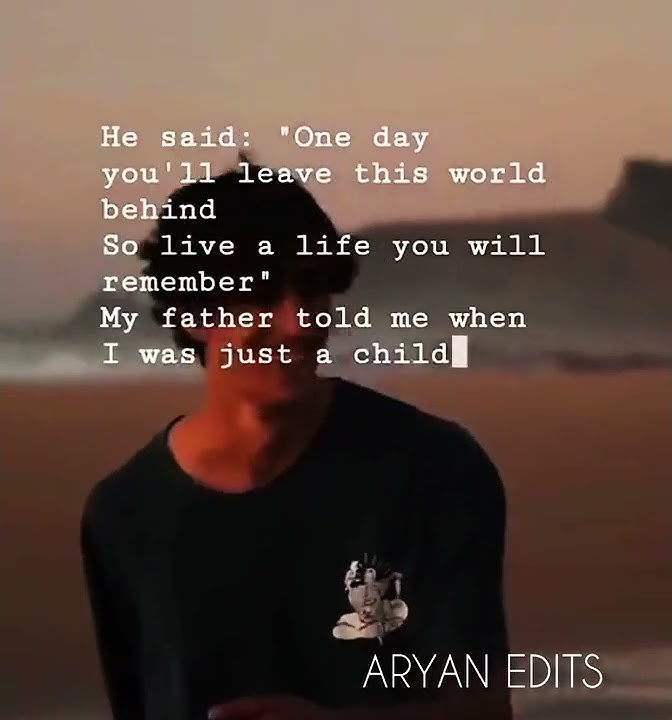 He said - One day you'll leave this world behind || Aryan Edits