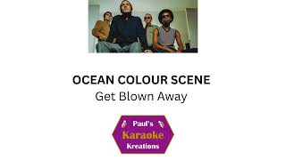OCEAN COLOUR SCENE- Get Blown Away (Karaoke)
