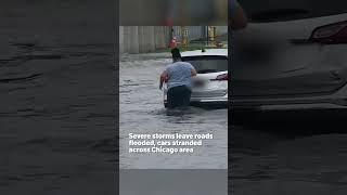 Severe storms leave roads flooded, cars stranded across Chicago area