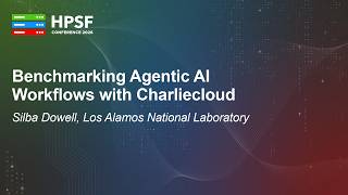 Benchmarking Agentic AI Workflows with Charliecloud - Silba Dowell, Los Alamos National Laboratory screenshot 4