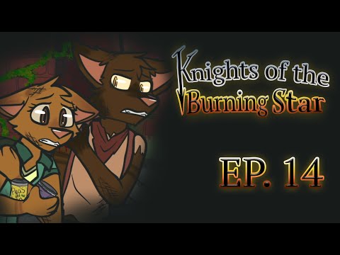 Knights of the Burning Star: Episode 14