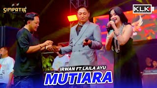 Download lagu LAILA AYU FT IRWAN - MUTIARA - SIMPATIK MUSIC - SOP BUAH IRINE PUSAT - KLK AUDIO