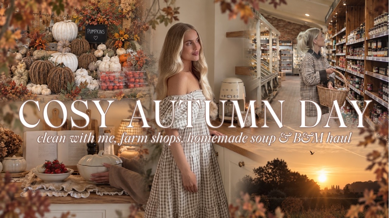 COSY AUTUMN DAY 🍂 B&M haul, clean with me, farm shop & homemade soup