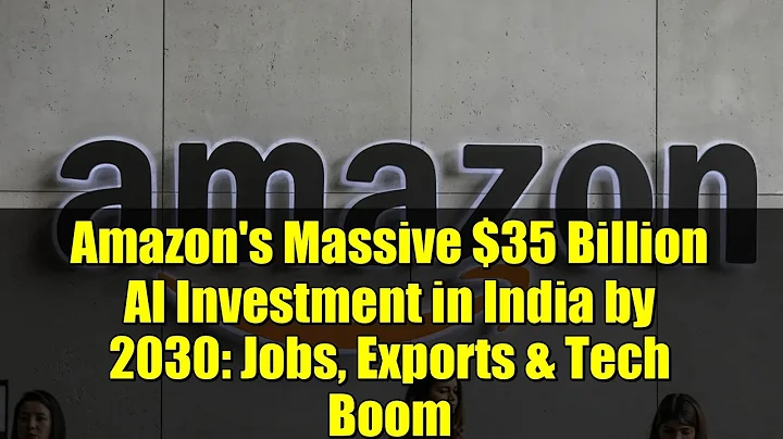 Amazon's Massive $35 Billion AI Investment in India by 2030: Jobs, Exports & Tech Boom