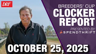 DRF Breeders' Cup Clocker Report | October 25, 2025