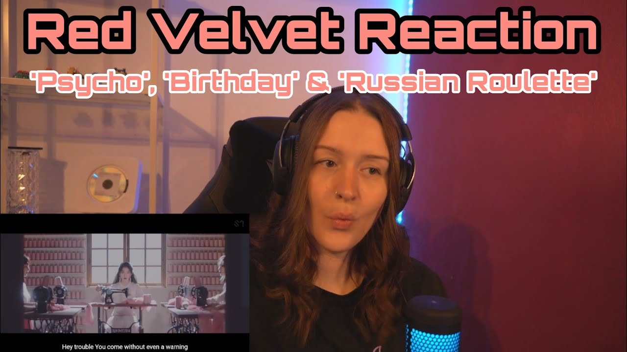 Red Velvet - 'Psycho', 'Birthday' & 'Russian Roulette' MVs I REACTION (first time watching)