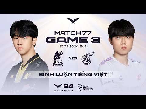 [10.08.2024] FOX vs KDF | Game 3 | Bình Luận Tiếng Việt | LCK Mùa Hè 2024