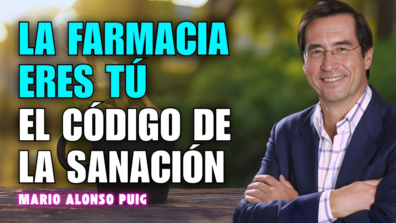 Mario Alonso Puig | Despierta tu 'Farmacia Interior': El Método Exacto para Sanarte con la Mente