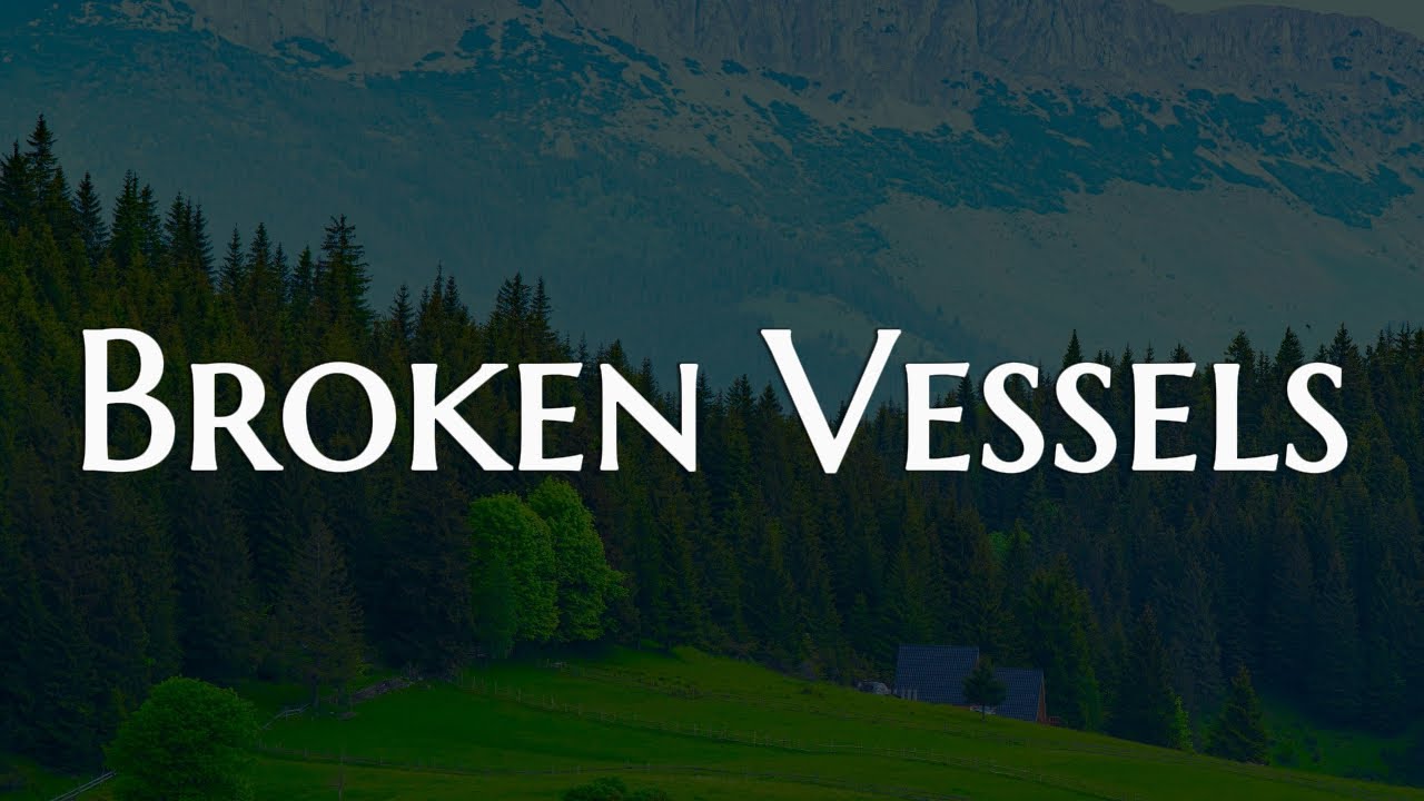 Broken Vessels - Hillsong Chapel || [Mix Lirik] - CeCe Winans, Hillsong Worship, Matt Crocker
