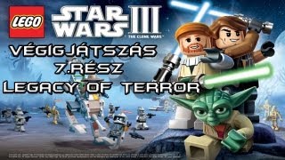 LEGO Star Wars III The Clone Wars Vegigjatszas 7 resz Legacy of Terror