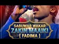 SABUWAR WAKAR ZAKIN MAAIKI FADIMA 2026 1447