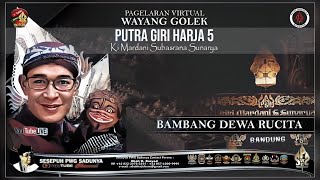 Wayang Golek Giri Harja 5 Dalang Ki Mardani Subasrana Sunarya Lakon Bambang Dewa Rucita