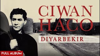 Ciwan Haco - Dîyarbekir [Remastered] [Official Audio - Full Album]