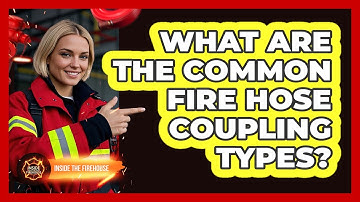 What Are The Common Fire Hose Coupling Types? - Inside the Firehouse