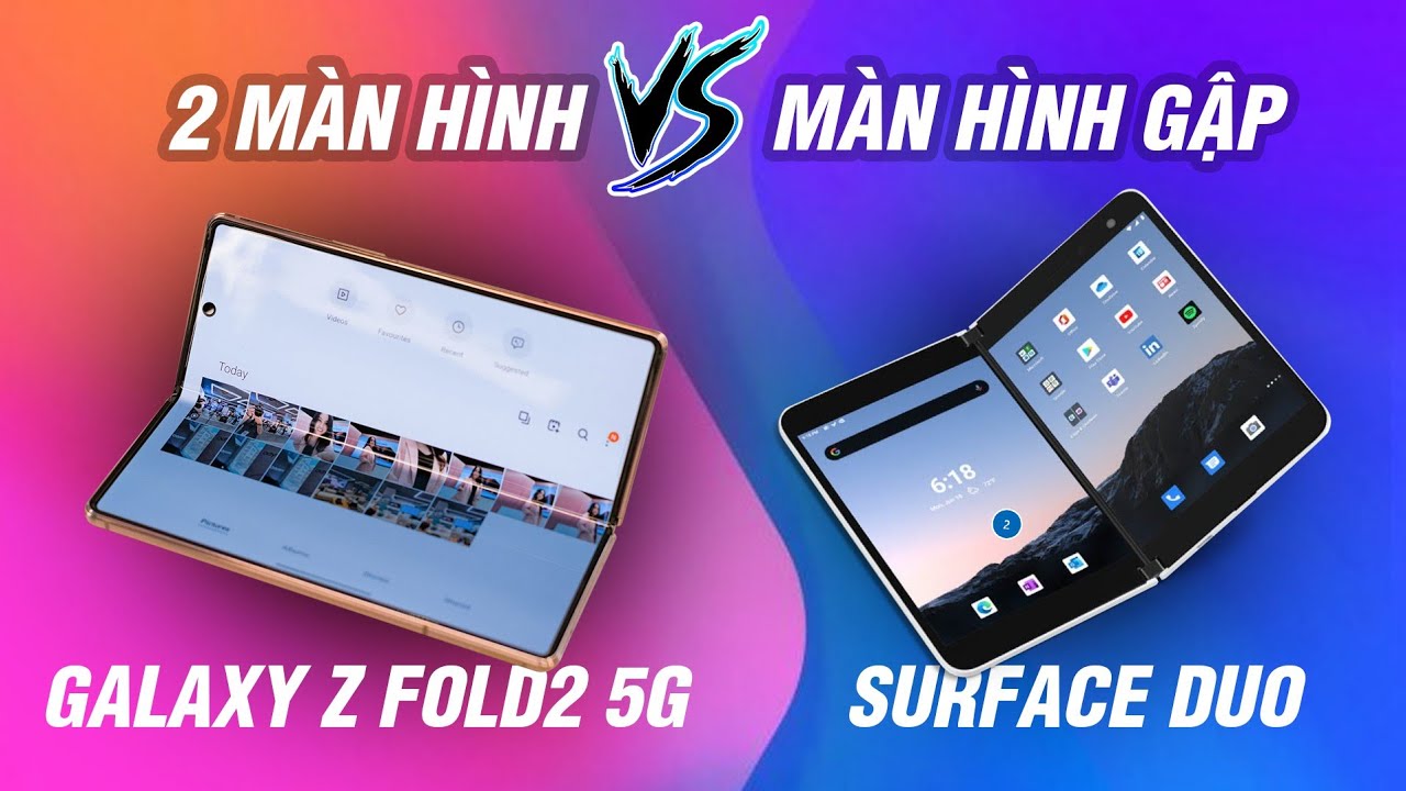 Z Fold2 5G vs. Surface Duo: 2 con máy gập hot nhất hiện nay