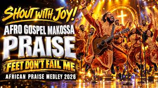🙌🏾 Let the Praise Fill Your Heart | Uplifting Afro Gospel Praise & African Gospel Music