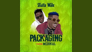 Packaging (feat. Medikal) - Shatta Wale