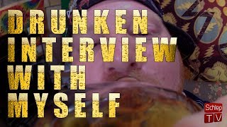 Drunken Interview With Myself Episode 2 Gibby